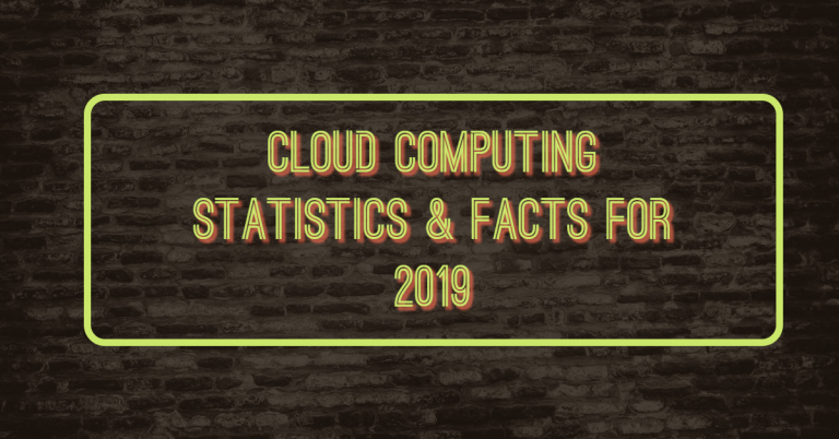 Cloud Computing Statistics & Facts For 2019